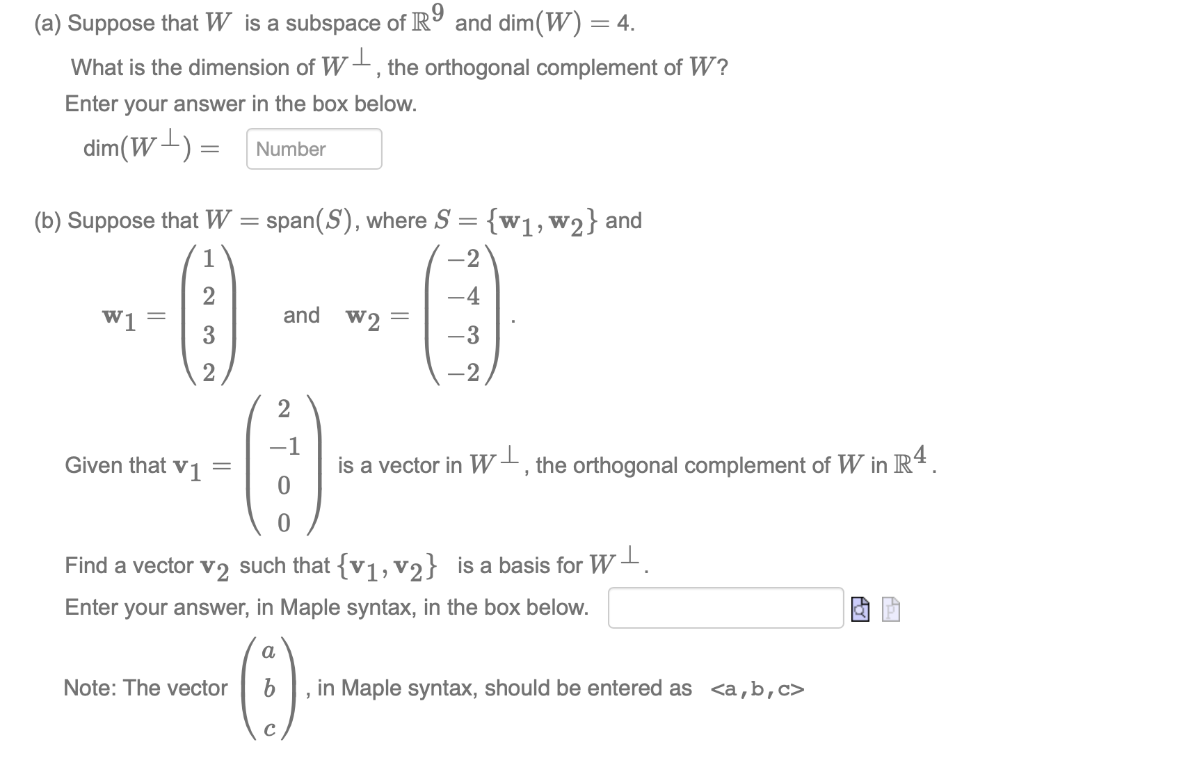 (a) Suppose that W is a subspace of R9 and dim(W)