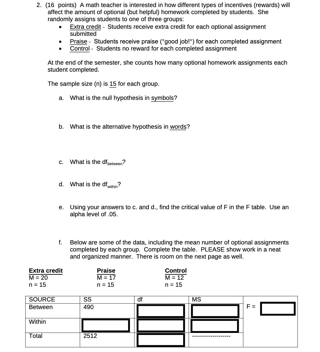 2. (16 points) A math teacher is interested in