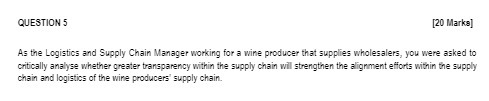 QUESTION 5 [20 Marks] As the Logistics and Supply