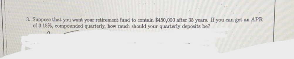 3. Suppose that you want your retirement fund to