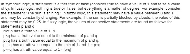 In symbolic logic, a statement is either true or