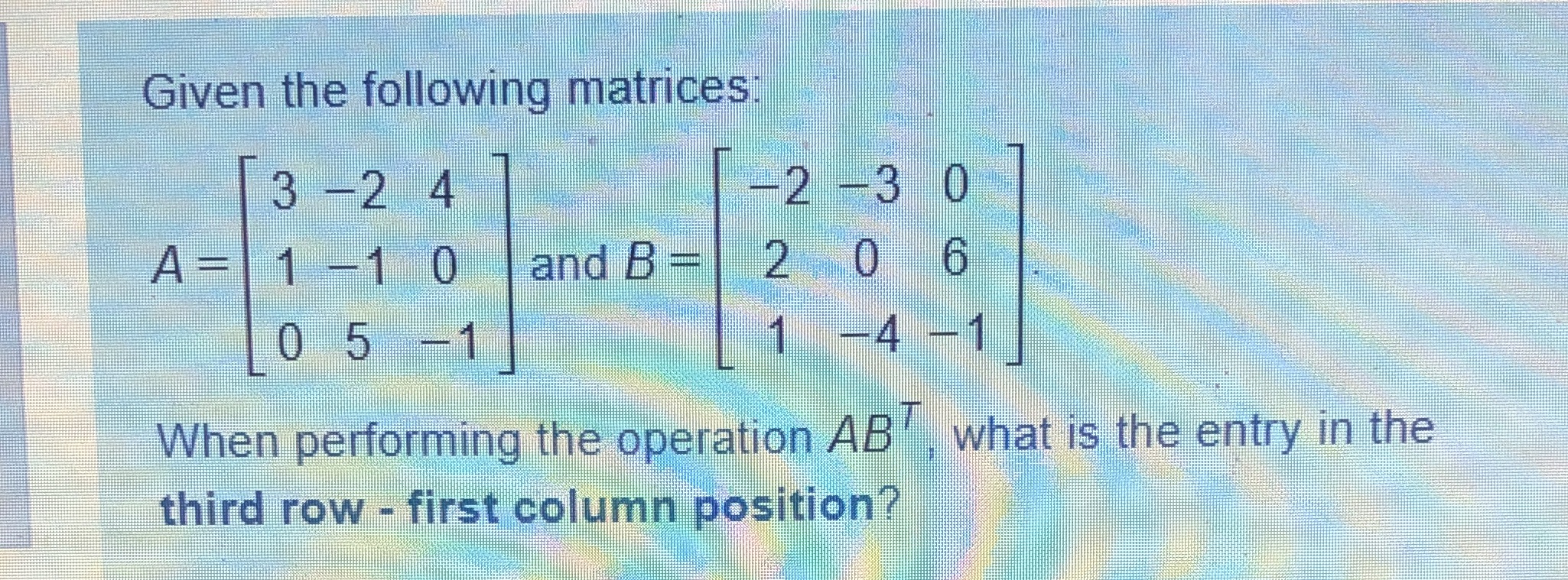 Sole this matrices Given the following matrices,