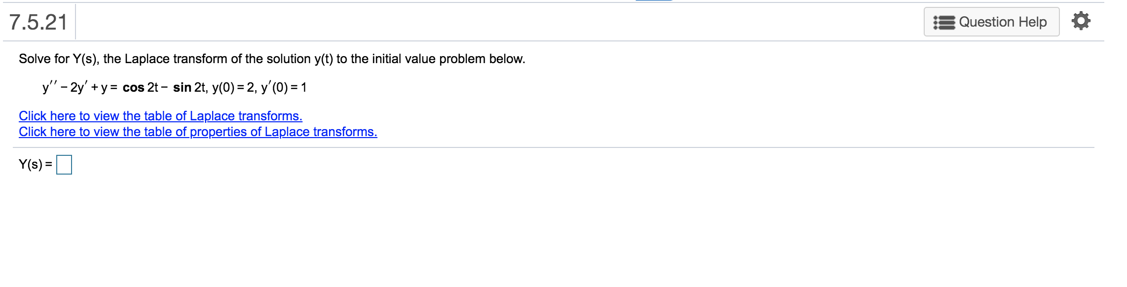 solve these 7.5.21 Question Help Solve for Y(s),