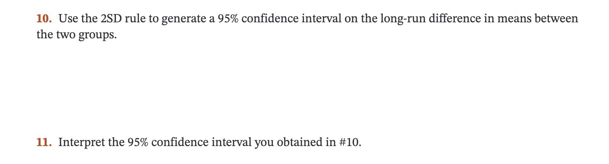 10. Use the 2SD rule to generate a 95% confidence
