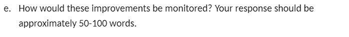 e. How would these improvements be monitored?