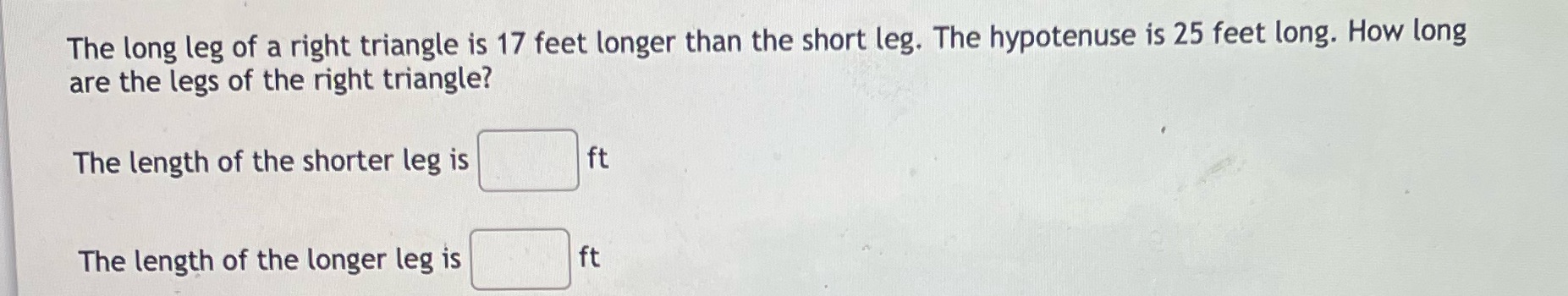 The long leg of a right triangle is 17 feet