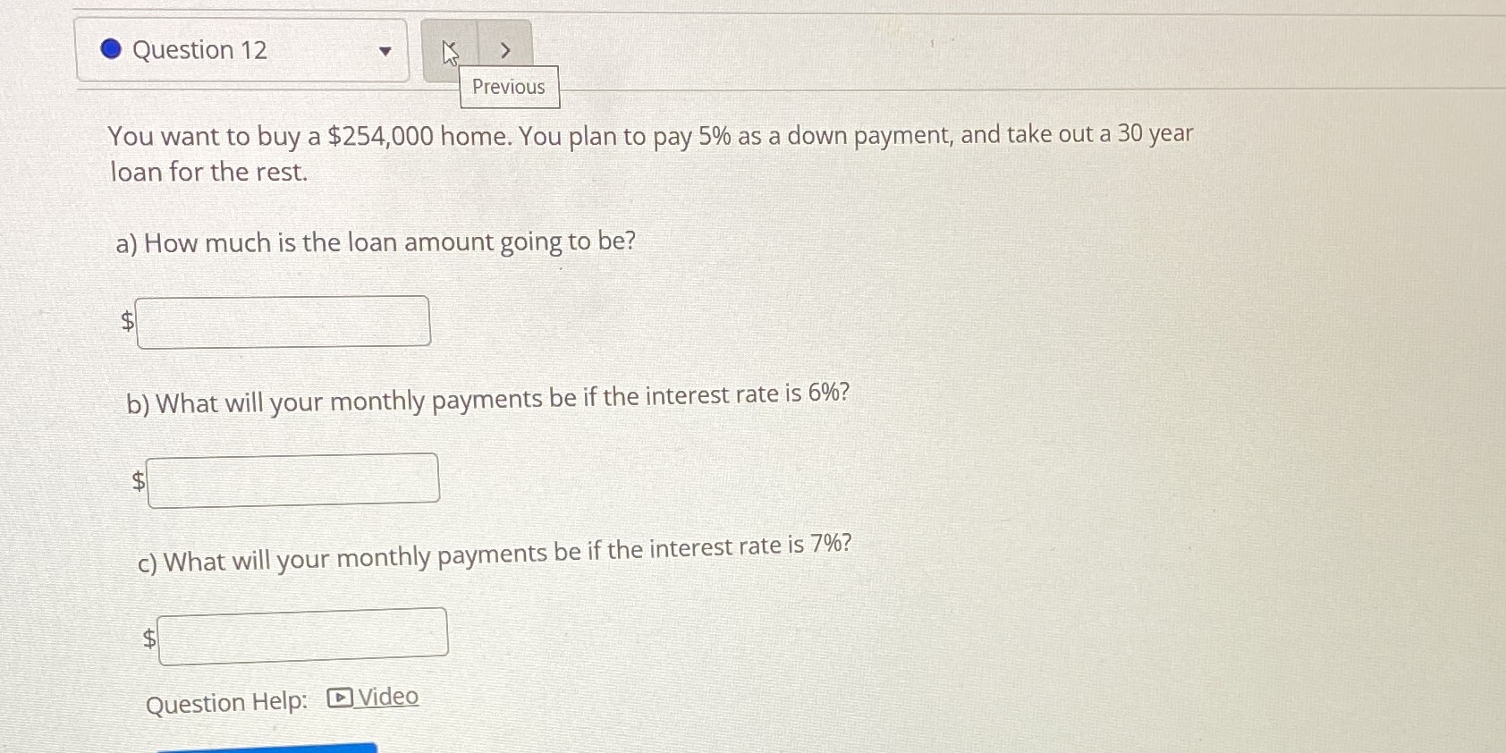 Question 12 Previous You want to buy a $254,000