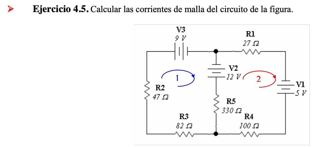 D Ejercicio 4.5. Calcular las corrientes de malla