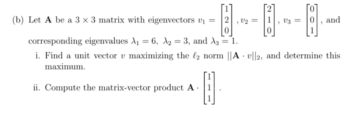 (b) Let A be a 3 x 3 matrix with eigenvectors v1
