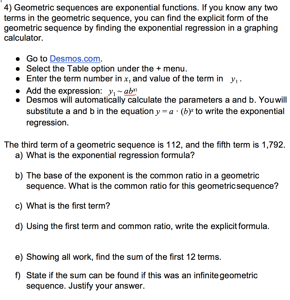 Please help! 4) Geometric sequences are