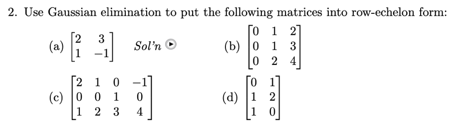 Use Guassian elimination... 2. Use Gaussian