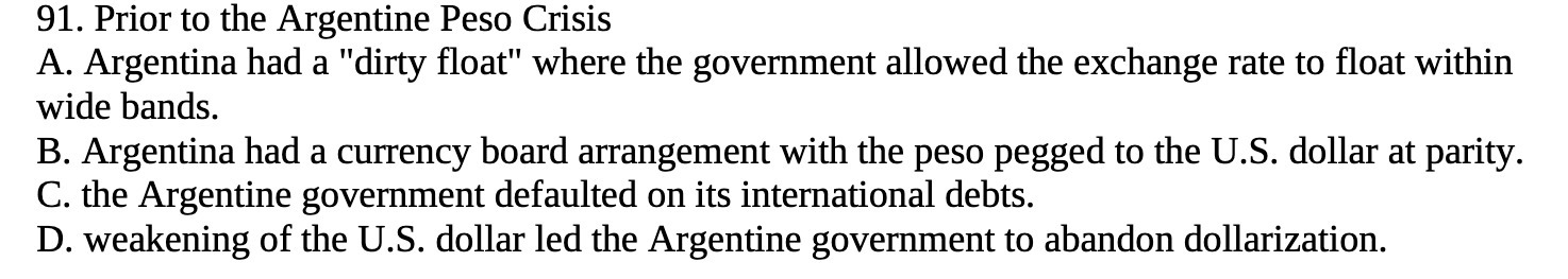 91. Prior to the Argentine Peso Crisis A.