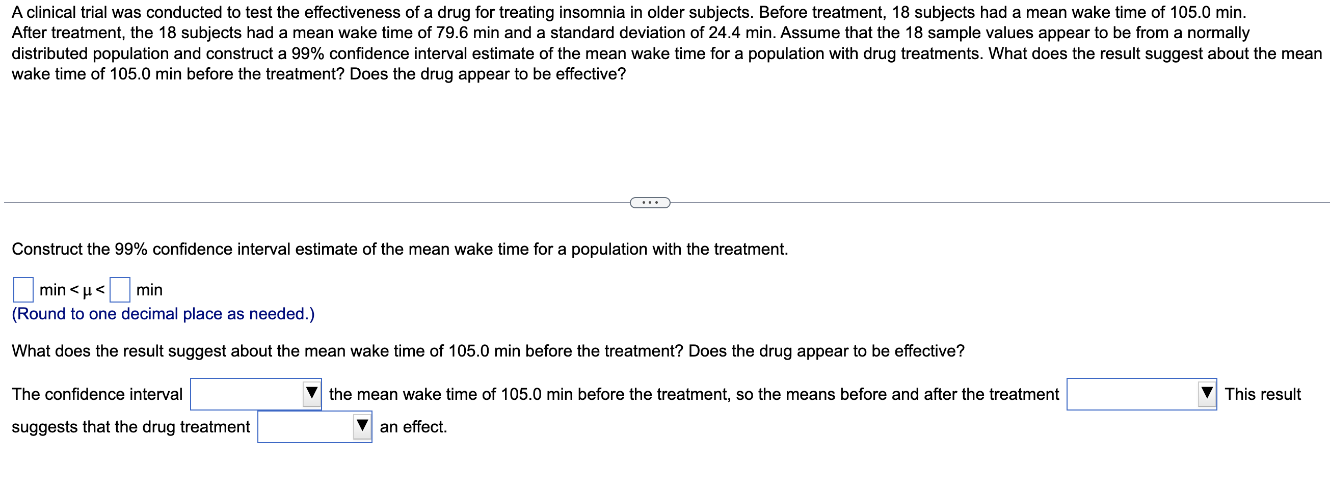 A clinical trial was conducted to test the