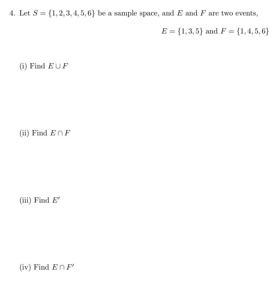 4. Let S = {1, 2, 3, 4, 5, 6} be a sample space,