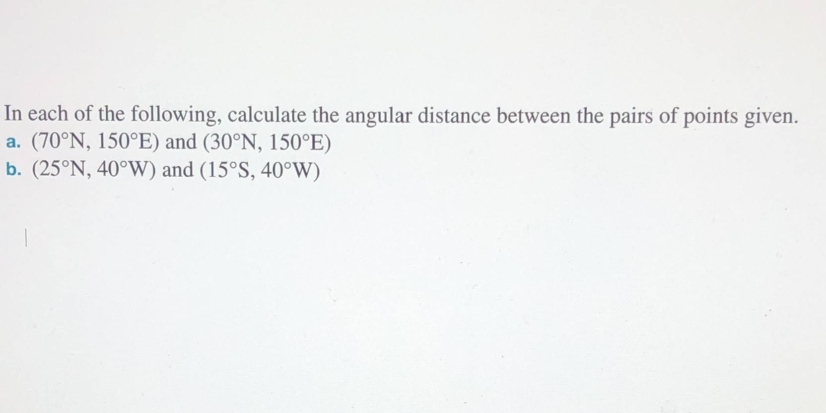 In each of the following, calculate the angular
