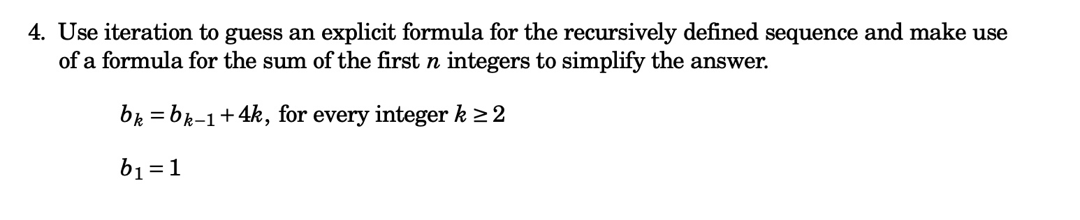 4. Use iteration to guess an explicit formula for