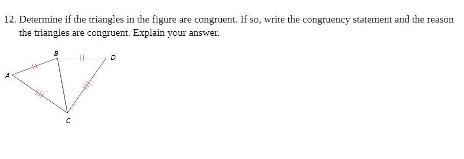 12. Determine if the triangles in the figure are