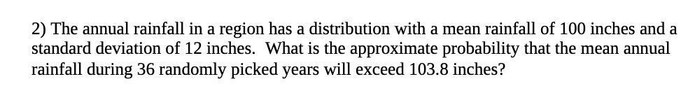 2) The annual rainfall in a region has a