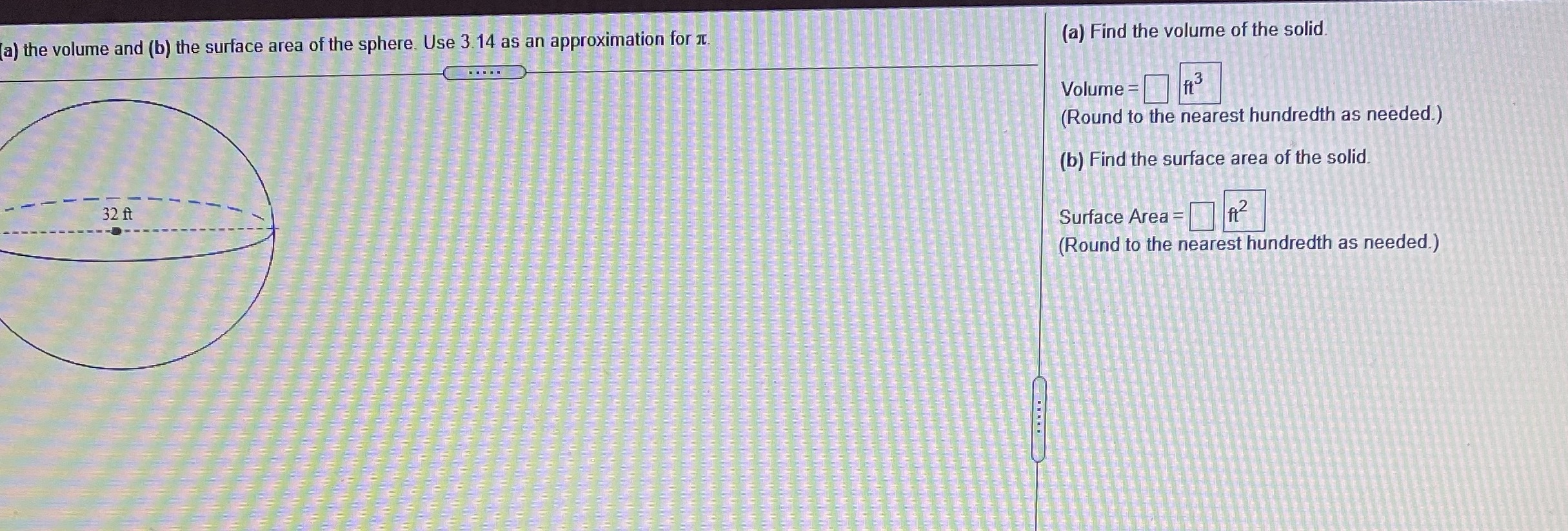 a) the volume and (b) the surface area of the