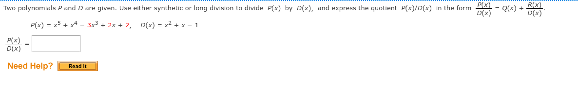 Two polynomials P and D are given. Use either