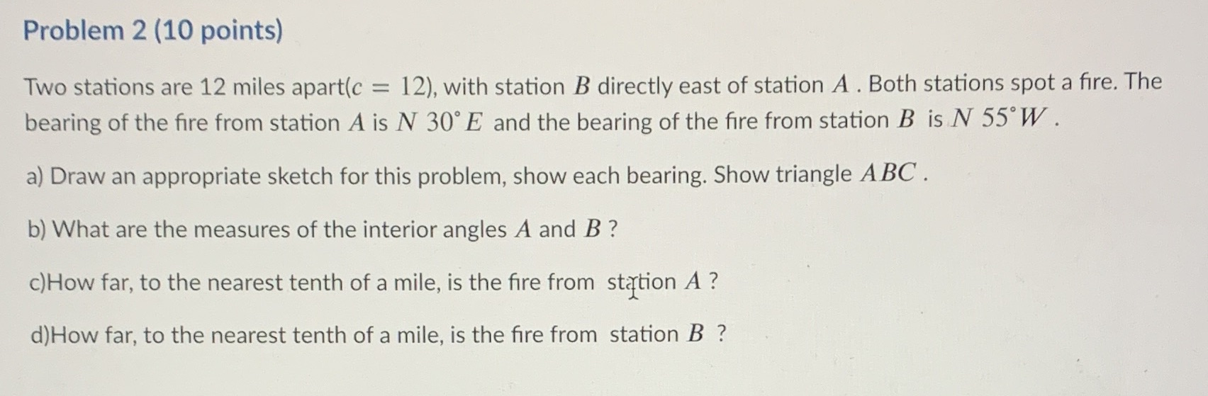 Problem 2 (10 points) Two stations are 12 miles
