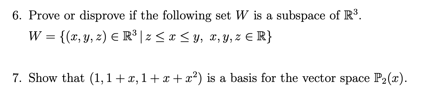 6. Prove or disprove if the following set W is a