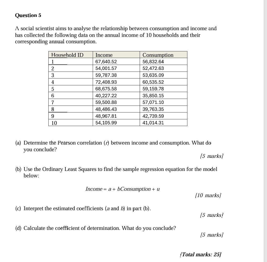 Question 5 A social scientist aims to analyse the