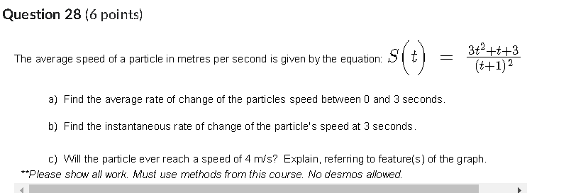 Question 28 (6 points) The average speed of a