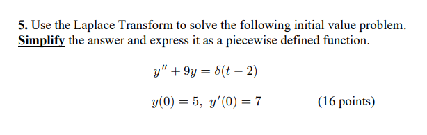Thank you 5. Use the Laplace Transform to solve
