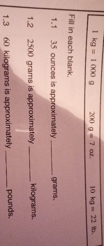 what is the answer 1 kg = 1 000 g 200 g = 7 oz.