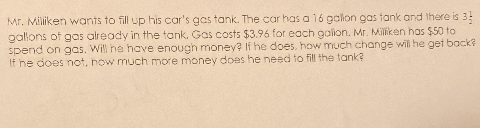 Mr. Milliken wants to fill up his car's gas