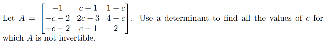 -1 c-1 1-c Let A = c- 2 2c-3 4 -c . Use a