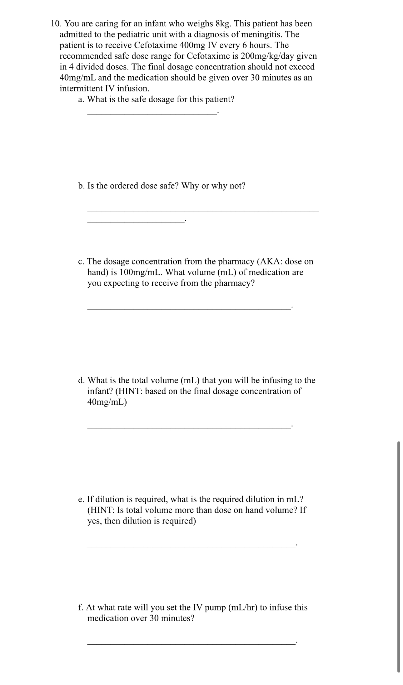 10. You are caring for an infant who weighs 8kg.
