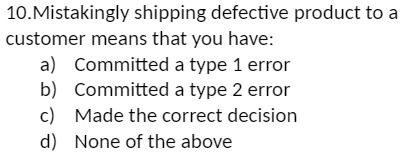 10.Mi5takingly shipping defective product to a