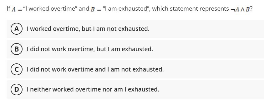 If A = "I worked overtime" and B = "I am