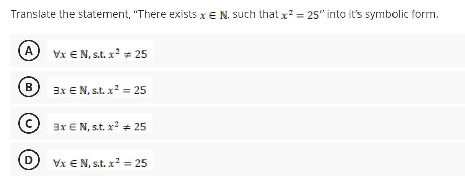 Translate the statement, "There exists x E N,