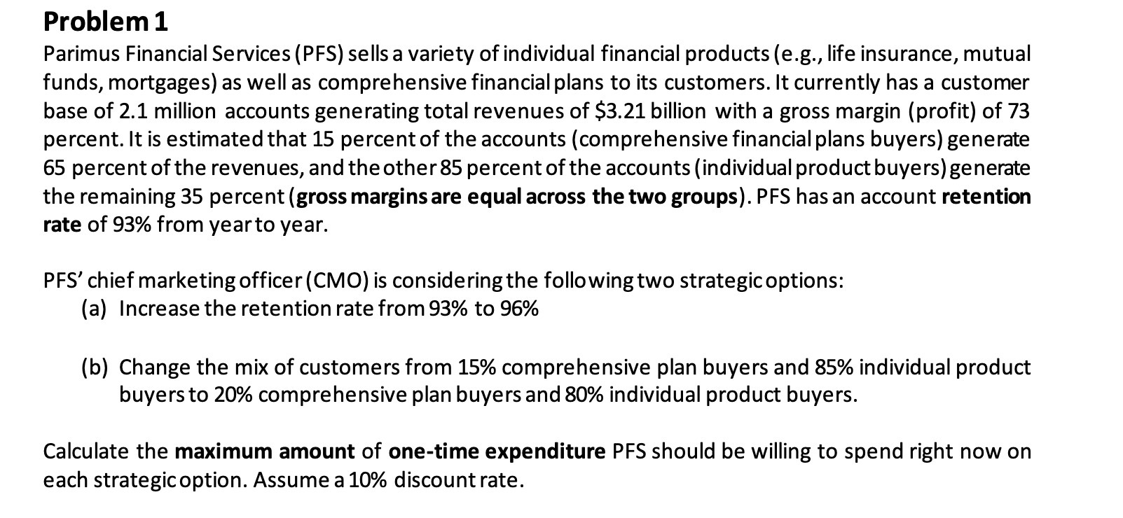 Problem 1 Parimus Financial Services (PFS) sells