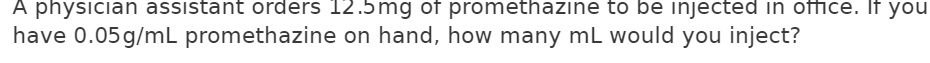 A physician assistant orders 12.5mg of