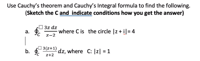use cauchy's theorem and cauchy's integral