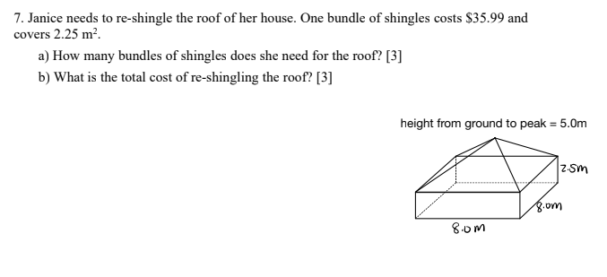 7. Janice needs to re-shingle the roof of her
