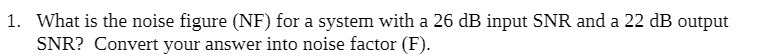 1. What is the noise figure (NF) for a system
