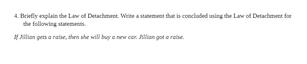 4. Briey explain the Law of Detachment. Write a