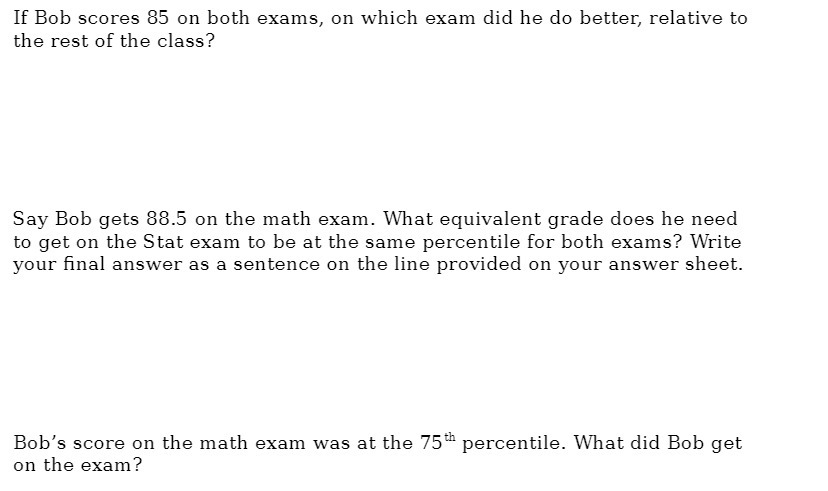 If Bob scores 85 on both exams, on which exam did