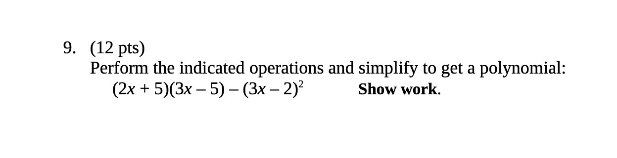 9. (12 pts) Perform the indicated operations and