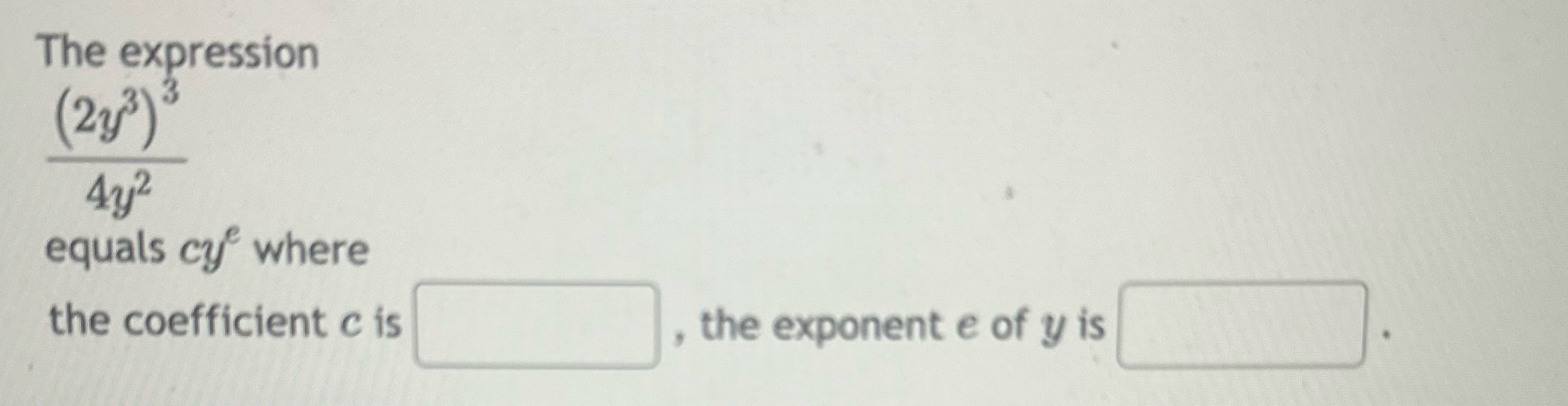 The expression (23 3) 4y2 equals cy where the