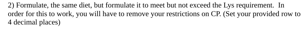 2) Formulate, the same diet, but formulate it to