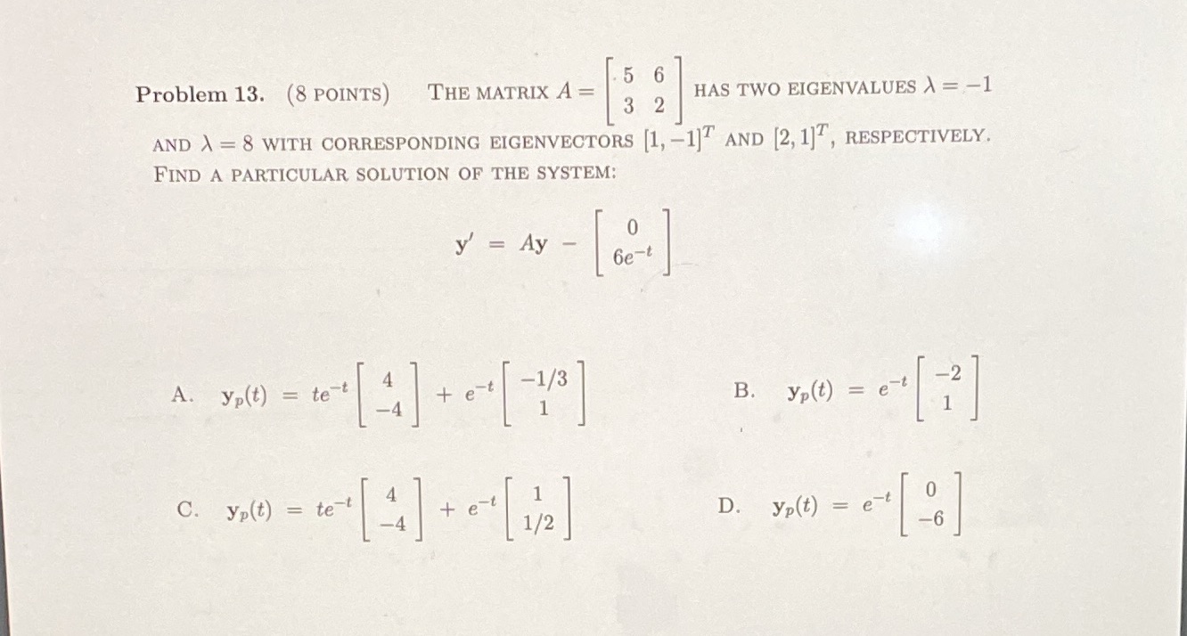 5 6 Problem 13. (8 POINTS) THE MATRIX A = HAS TWO