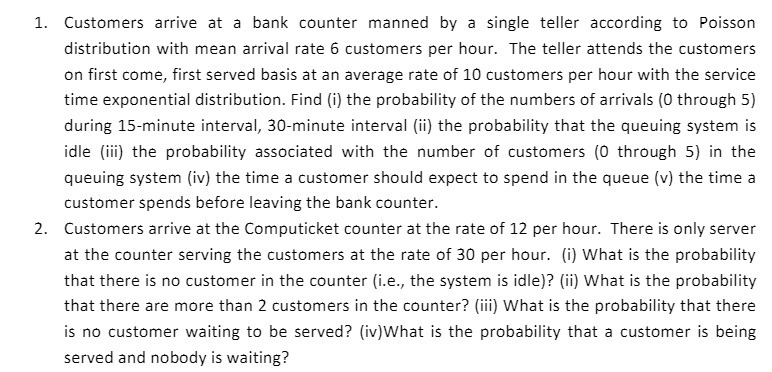 1. Customers arrive at a bank counter manned by a