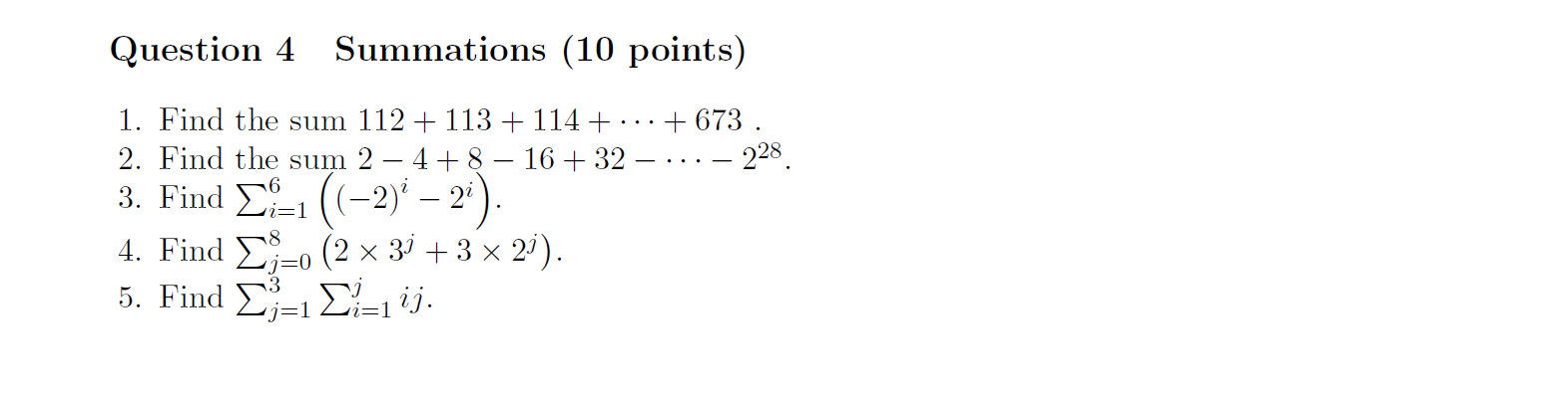 Question 4 Summations (10 points) 1. Find the sum