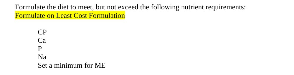 Formulate the diet to meet, but not exceed the